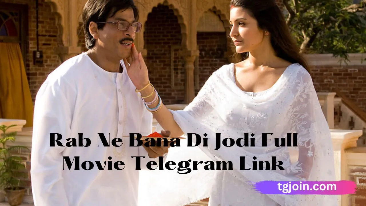 Rab Ne Bana Di Jodi Full Movie Telegram Link